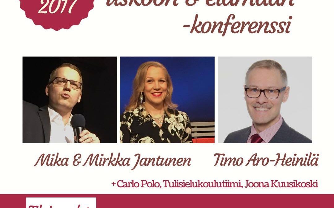 14.-17.9.2017 Avaimia Uskoon & Elämään konferenssi –  Mika & Mirkka Jantunen, Carlo Polo