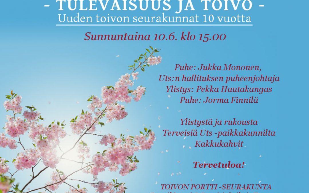 SU 10.6.2018 Uuden Toivon Seurakunnat – 10-vuotisjuhla klo 15