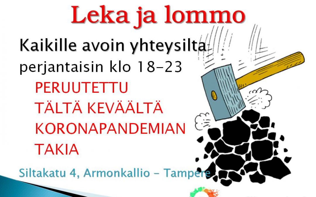 Leka ja lommo – avoimet yhteysillat PERUUTETTU TÄLTÄ KEVÄÄLTÄ!