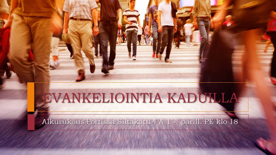 EVANKELIOINTIA KADUILLA – Alkurukous Portissa pe klo 18