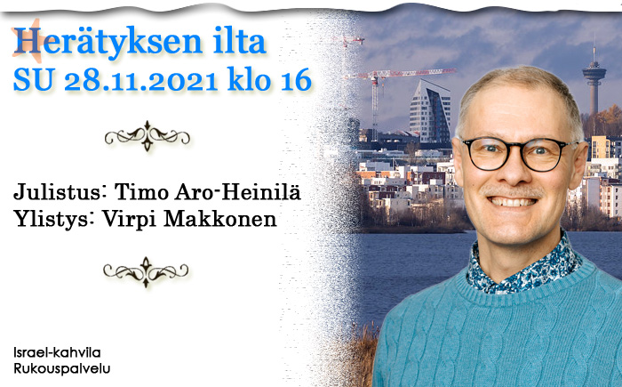 SU 28.11.2021 Herätyksen ilta klo 16 – Timo Aro-Heinilä