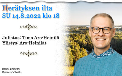 SU 14.8.2022 klo 18 Herätyksen ilta – Timo Aro-Heinilä