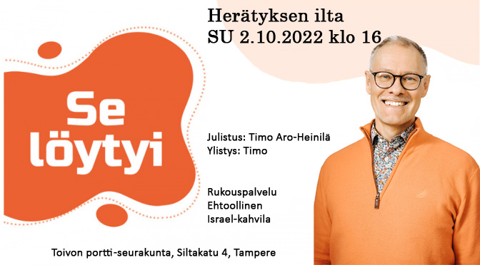 SU 2.10.2022 klo 16 Herätyksen ilta – Timo Aro-Heinilä