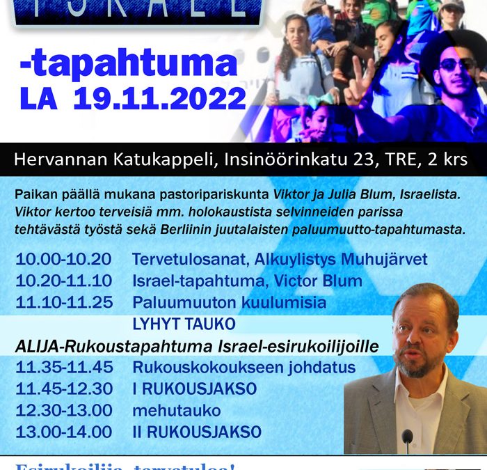 LA 19.11.2022 klo 10-14 kaksiosainen Israel-tapahtuma + Alija-rukouskokous Hervannan Katukappelissa