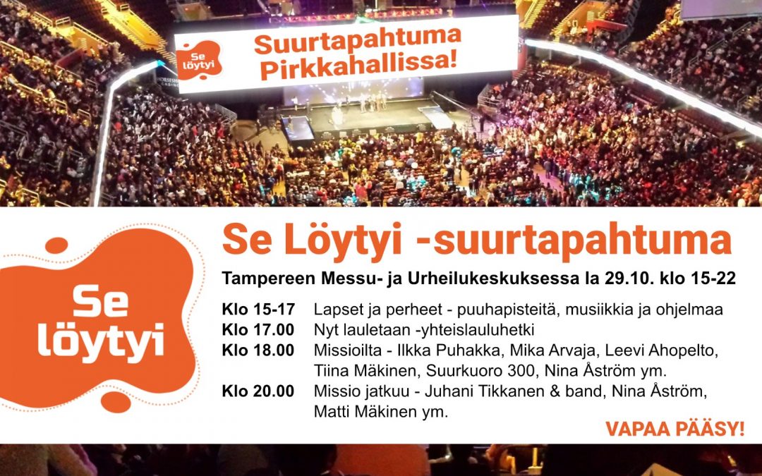 LA 29.10 Se Löytyi -suurtapahtuma Pirkkahallissa klo 15-22