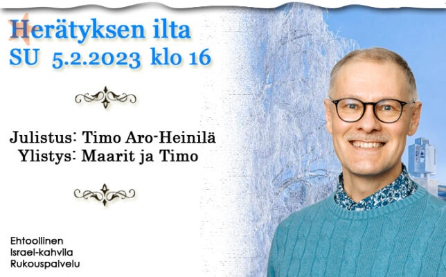 SU 5.2.2023 klo 16 Herätyksen ilta – Timo Aro-Heinilä