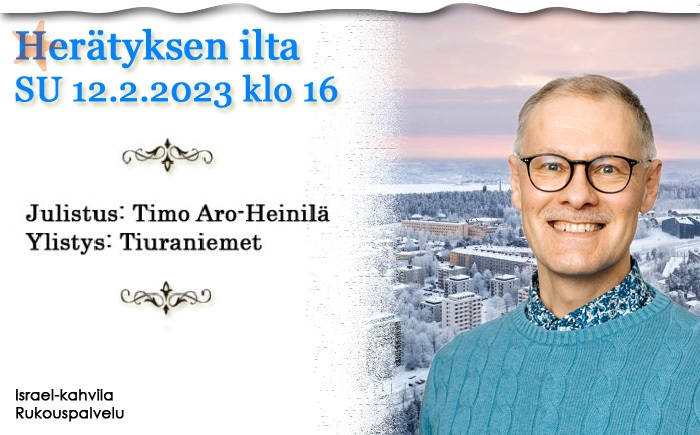 SU 12.2.2023 klo 16 Herätyksen ilta – Timo Aro-Heinilä