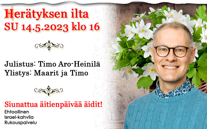 SU 14.5.2023 klo 16 Herätyksen ilta – Timo Aro-Heinilä