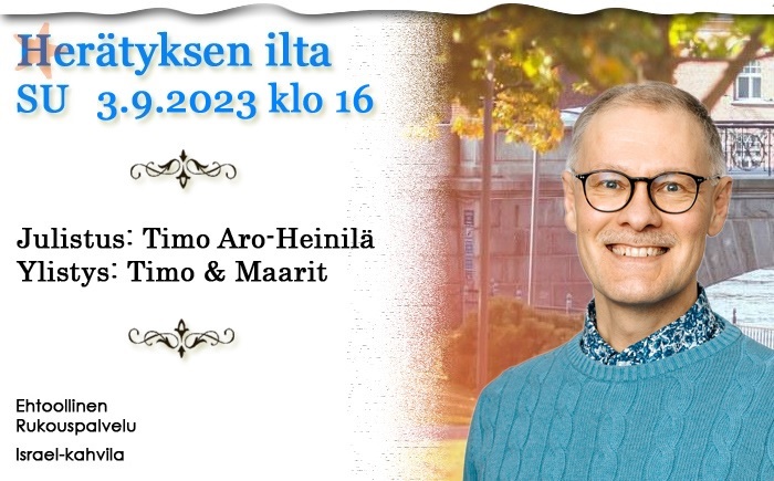 SU 3.9.2023 klo 16 Herätyksen ilta – Timo Aro-Heinilä