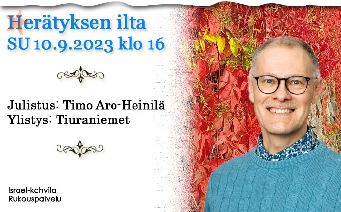SU 10.9.2023 klo 16 Herätyksen ilta – Timo Aro-Heinilä