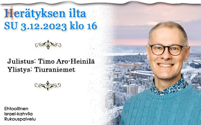 SU 3.12.2023 klo 16 Herätyksen ilta – Timo Aro-Heinilä