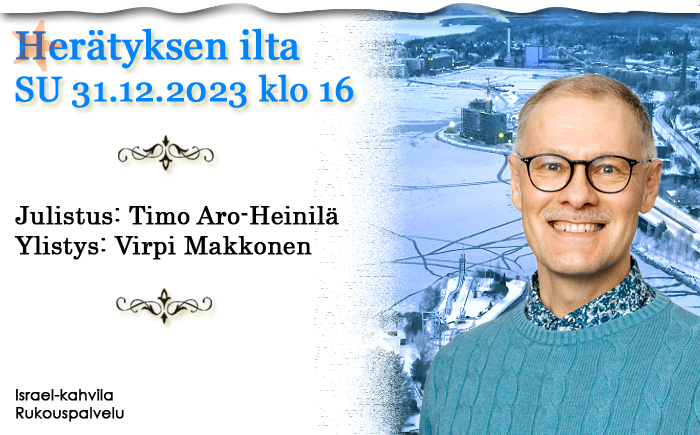 SU 31.12.2023 klo 16 Herätyksen ilta – Timo Aro-Heinilä