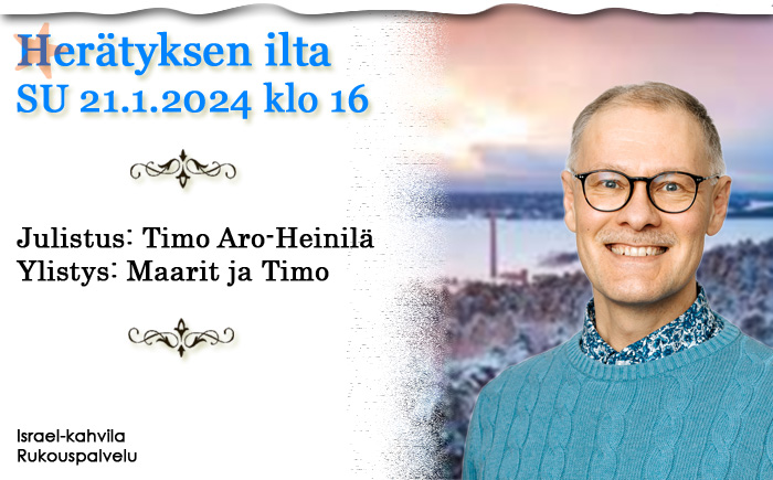 SU 21.1.2024 klo 16 Herätyksen ilta – Timo Aro-Heinilä