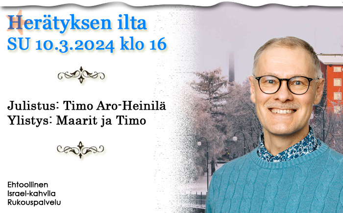SU 10.3.2024 klo 16 Herätyksen ilta – Timo Aro-Heinilä