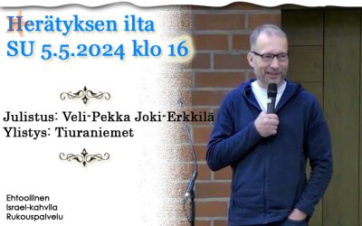 SU 5.5.2024 klo 16 Herätyksen ilta – Veli-Pekka Joki-Erkkilä