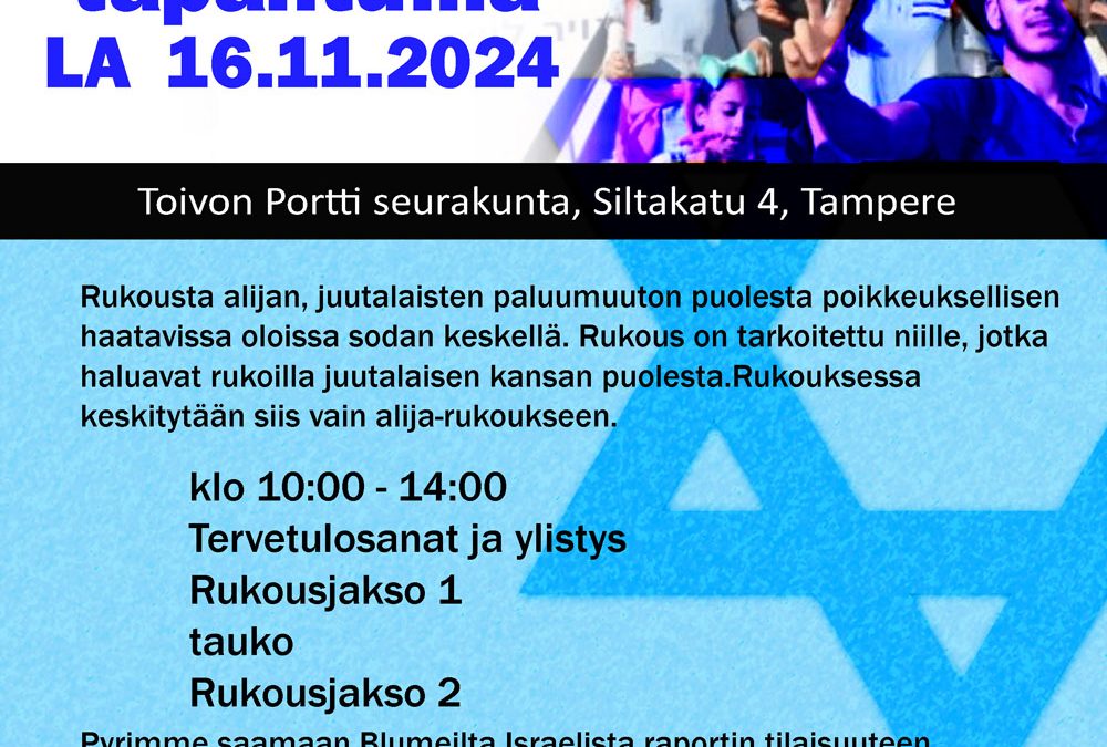 LA 16.11.2024 klo 10-14 Alija rukoustapahtuma juutalaisen kansan paluumuuton puolesta