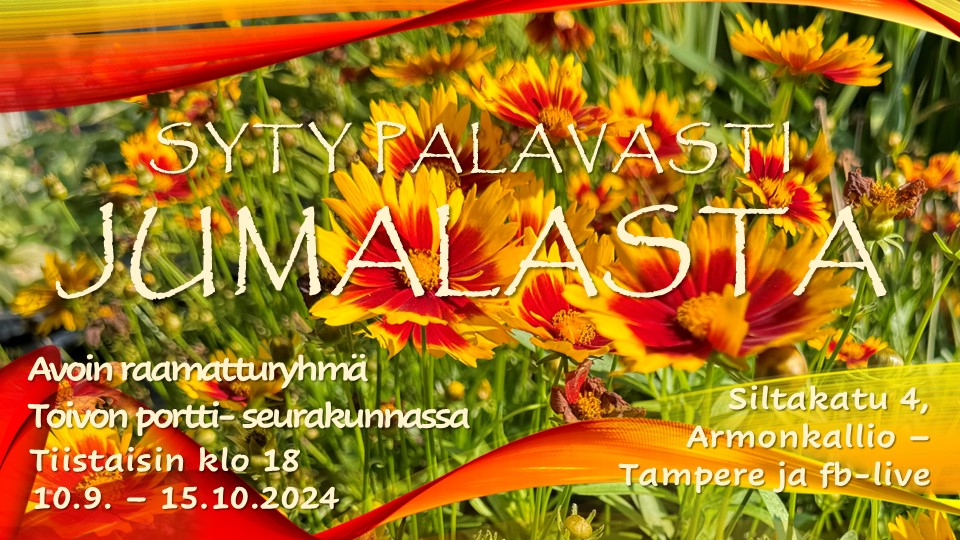 Raamatturyhmä tiistaisin 10.9.- 22.10.2024 klo 18: Syty palavasti Jumalasta