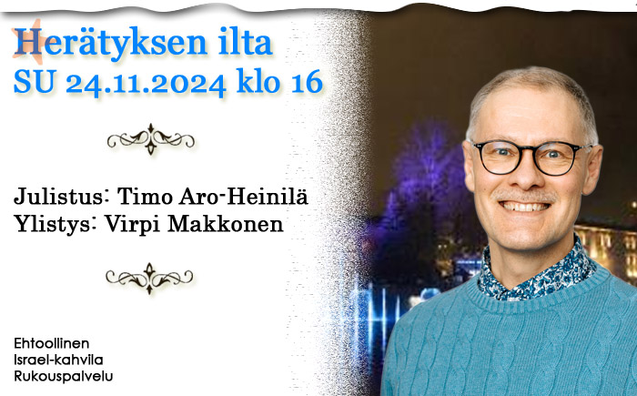 SU 24.11.2024 klo 16 Herätyksen ilta – Timo Aro-Heinilä