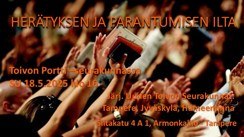 SU 18.5.2025 klo 16 Herätyksen ja parantumisen ilta – Uuden Toivon Seurakuntien yhteyspäivä
