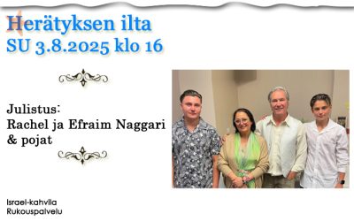 SU 3.8.2025 klo 16 Herätyksen ilta – Naggarit, Israel